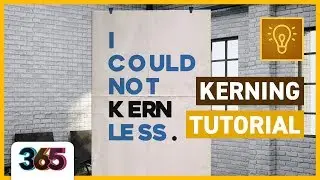 Kerning Tutorial #44/365 Days of Creativity