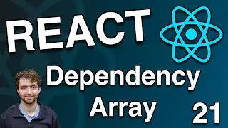 useEffect Dependency Array Explained - React Tutorial 21