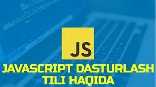 JAVASCRIPT DASTURLASH TILI HAQIDA.