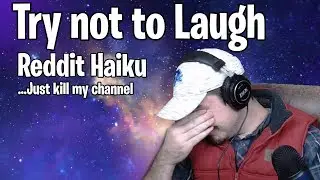 I've Stooped to this Level...Try Not To Laugh: Reddit Haiku Edition