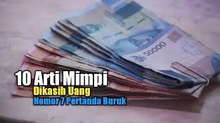 10 Arti Mimpi Dikasih Uang, Nomor 7 Pertanda Buruk