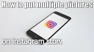 How to put multiple pictures on instagram story