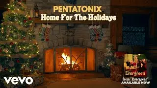 (Yule Log Audio) Home For The Holidays - Pentatonix