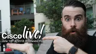 Im going to Cisco Live!!! - CiscoLIVE 2018 Orlando