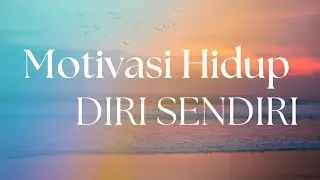 Motivasi Hidup Untuk Diri Sendiri