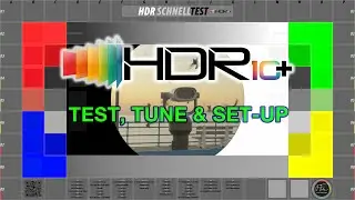 SCHNELLTEST: HDR & HDR10plus dynamic set-up and adjustment | test pattern and demo