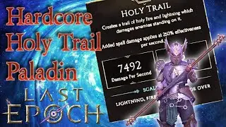 Just Gameplay - Hardcore Holy Trail Paladin Part 4 - Last Epoch