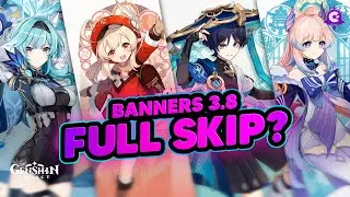 ✅ANALISIS de los BANNERS 3.8 // FULL SKIP? - Genshin Impact