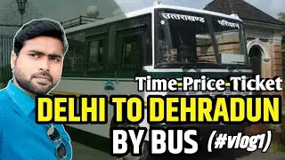 Delhi to Deharadun By BUS 🚍 | ISBT | Delhi To Dehradun Time & Price??