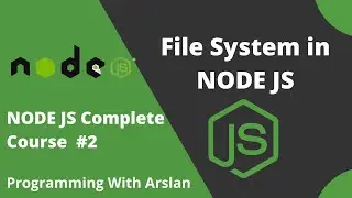 Learn File System module in Nodejs | Nodejs Core Modules | Master Nodejs #2