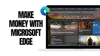 How To Make Money With Microsoft Edge