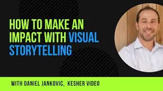 Profiting with Nonprofits Ep.26 How To Make An Impact With Visual Storytelling Ft. Daniel Jankovic