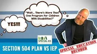 Section 504 Plan VS. IEP | Special Education Decoded