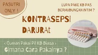 CARA PAKAI KONTRASEPSI DARURAT | Bidan Merina