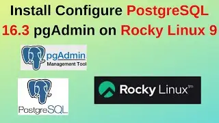 How to Install and Configure PostgreSQL 16.3 and pgAdmin 4 on Rocky Linux 9.4\9