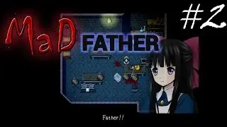 MaD Father #2 Steam v. (русские  субтитры)