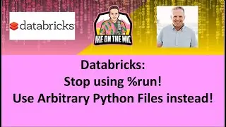 Databricks: Stop using run, Use Arbitrary Python Files instead!