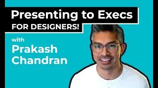 Presenting To Executives for UX Designers