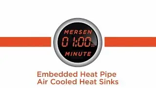 Mersen Minute: embedded heat pipe air cooled heat sinks