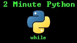 2 Minute Python - While Loops