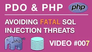 PDO | PHP | AVOIDING FATAL SQL INJECTION THREATS #007 // Tips from the Self Taught Developer