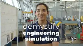 Introduction to Engineering Simulation for Non-Specialists