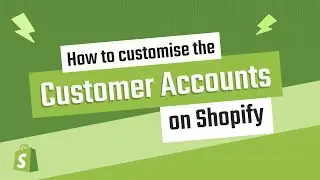 How to Customize the Customer Account Pages in Shopify in 3 Minutes