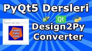 PyQt5 dersleri #0 Design2Py Converter pyuic5 ve pyrcc5 dönüştürücü