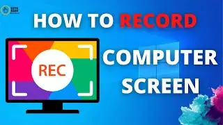 HOW TO RECORD YOUR PC SCREEN FOR FREE