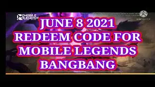 JUNE 8 2021 - REDEEM CODE FOR MOBILE LEGENDS BANGBANG