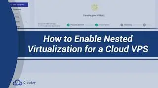 How to Enable Nested Virtualization for a Cloud VPS