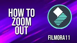 How To Zoom Out Filmora 11 Tutorial