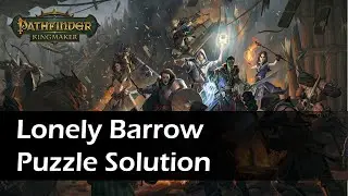 Pathfinder Kingmaker - Lonely Barrow Puzzle Solution