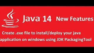 Java 14 new features |Java Packaging Tool to create exe for install java application on windows