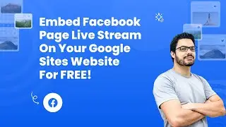 How to embed Facebook page live stream on Google sites for FREE? 