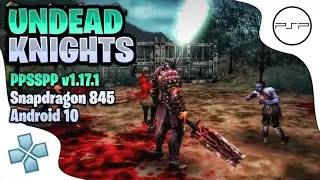Undead Knights [PSP/PPSSPP] | Snapdragon 845 Android 10 l Best Settings