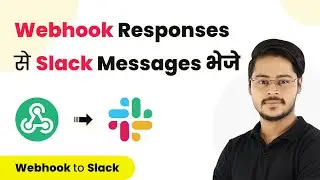 How to Send Slack Channel Messages From Webhook Responses (In Hindi) - Slack to Webhook Automation