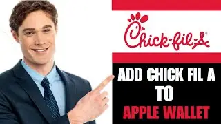 HOW TO ADD A CHICK FIL A CARD TO APPLE WALLET 2024