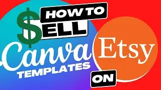 How to sell Canva templates on Etsy - A great side hustle!