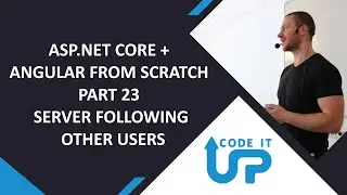 BUILDING an APP with ASP.NET Core & Angular - Part 23 - Server Following Other Users