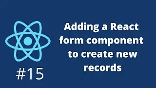 Adding a React form component to create new records #15