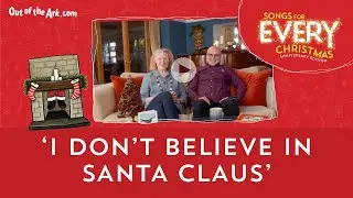 I Don't Believe In Santa Claus | Songs For EVERY Christmas - Anniversary Edition | Out Of The Ark