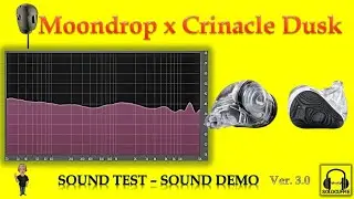 MOONDROP X CRINACLE DUSK - SOUND DEMO, SOUND TEST