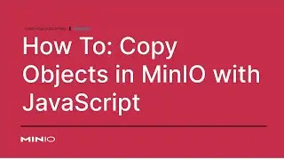 How to copy objects in MinIO With JavaScript 