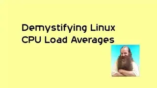 Demystifying Linux CPU Load Averages