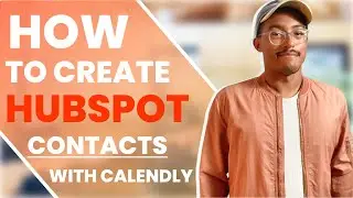 How To Create  Hubspot Contacts for New Calendly Invitees