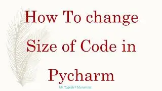 How to Change Code Font Size in Pycharm IDE