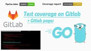 GitLab CI/CD pipeline configuration for Go (Golang) - code coverage HTML report and GitLab pages