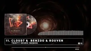 Cloud7 & Benzoo & Rouven - Thirty Hours (Hope Album 2024)