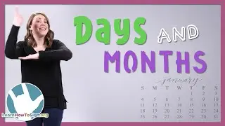 Days of the Week and Months of the Year in ASL